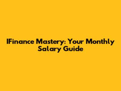 IFinance Mastery: Your Monthly Salary Guide